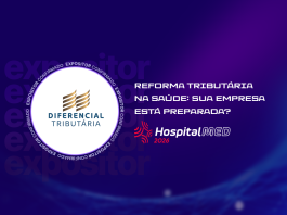 Conhe&ccedil;a a Diferencial Tribut&aacute;ria: Reforma Tribut&aacute;ria na sa&uacute;de, sua empresa est&aacute; preparada?